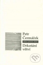 Drkotání větví - Petr Čermáček, Host, 1999