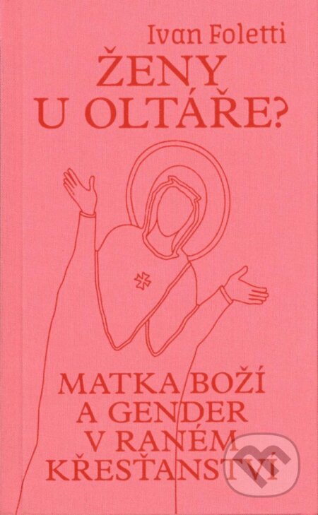Ženy u oltáře? - Ivan Foletti, Masarykova univerzita v Brně, Paido, 2023