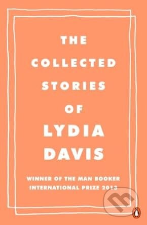 Collected Stories Of Lydia Davis - Lydia Davis, Penguin Books, 2014