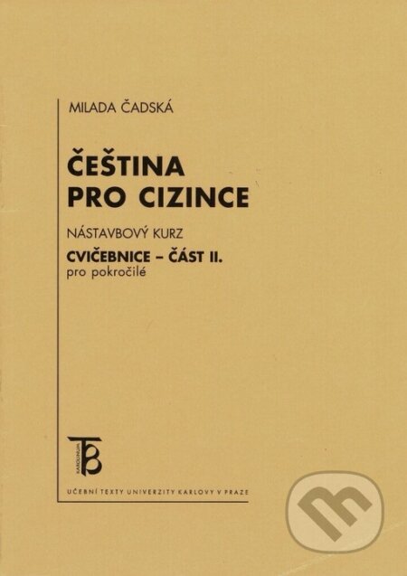 Kniha: Čeština pro cizince (Milada Čadská). Karolinum, 2006