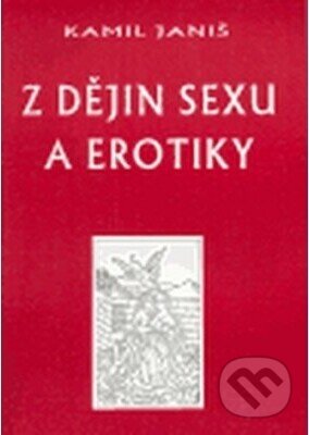 Z dějin sexu a erotiky - Kamil Janiš, Lupus, 2004