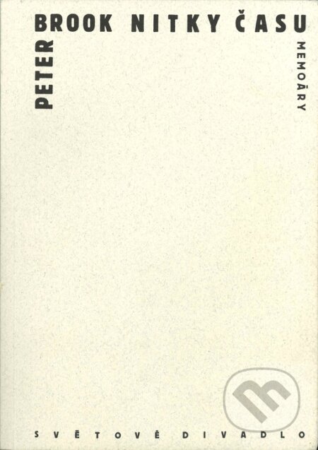 Nitky času - Peter Brook, Institut umění – Divadelní ústav, 2004