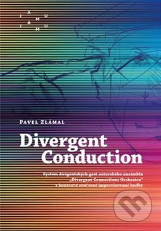 Divergent Conduction - Pavel Zlámal, JAMU, 2024
