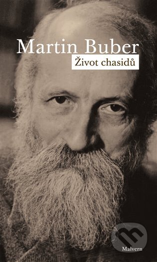 Život chasidů - Martin Buber, Malvern, 2024