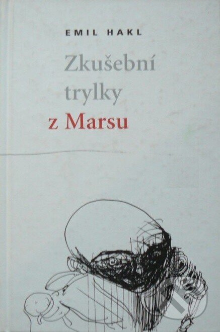 Kniha: Zkušební trylky z Marsu (Emil Hakl). Cherm, 2002