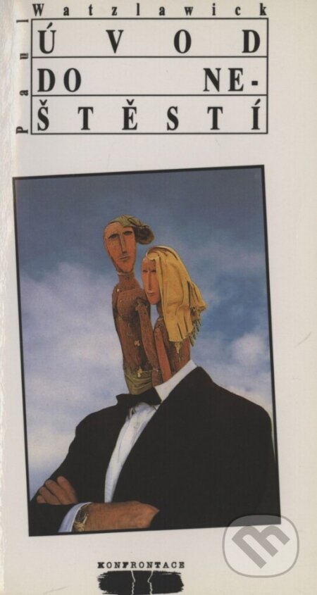 Kniha: Úvod do neštěstí (Paul Watzlawick). Konfrontace, 1994