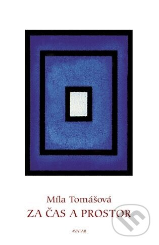 Kniha: Za čas a prostor (Míla Tomášová). Avatar, 1999
