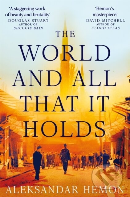The World and All That It Holds - Aleksandar Hemon, Pan Macmillan, 2024