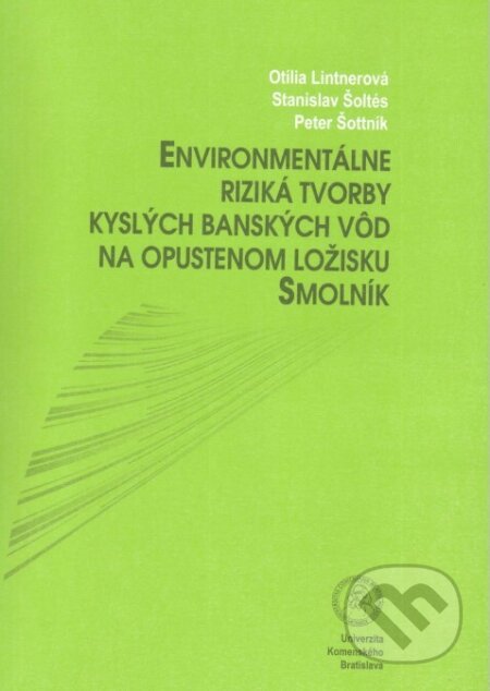Environmentálne riziká tvorby kyslých banských vôd na opustenom ložisku Smolník - Otília Lintnerová, Univerzita Komenského Bratislava, 2010