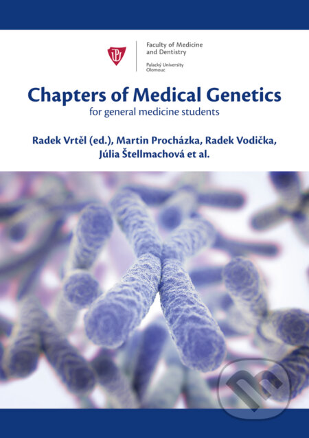 Chapters of Medical Genetics for general medicine students - Radek Vrtěl (ed.), Univerzita Palackého v Olomouci, 2023