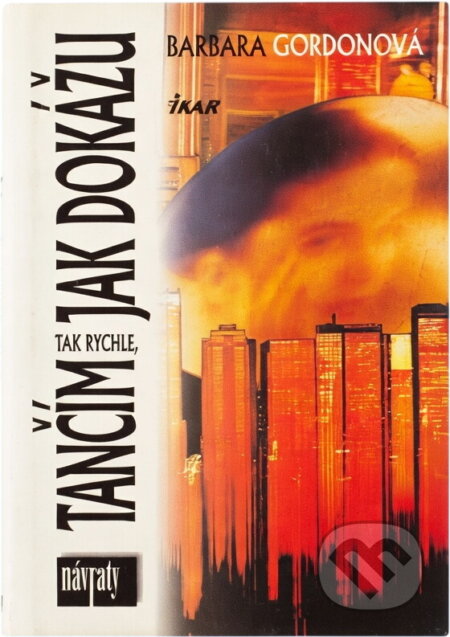 Kniha: Tančím tak rychle, jak dokážu (Barbara Gordon). Ikar, 2002