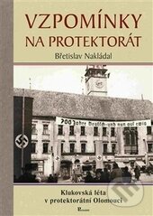 Vzpomínky na protektorát (Klukovská léta v protektorátní Olomouci) - kniha z kategorie 20. století