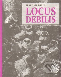 Locus debilis - František Dryje, Sdružení Analogonu, 2014