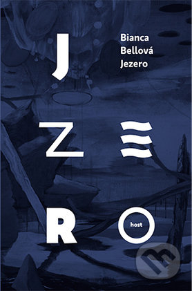 Jezero - Bianca Bellová, 2016