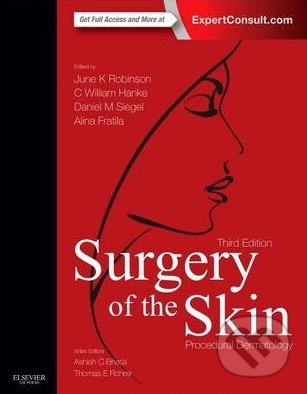 Surgery of the Skin - June K. Robinson a kol., Elsevier Science, 2015