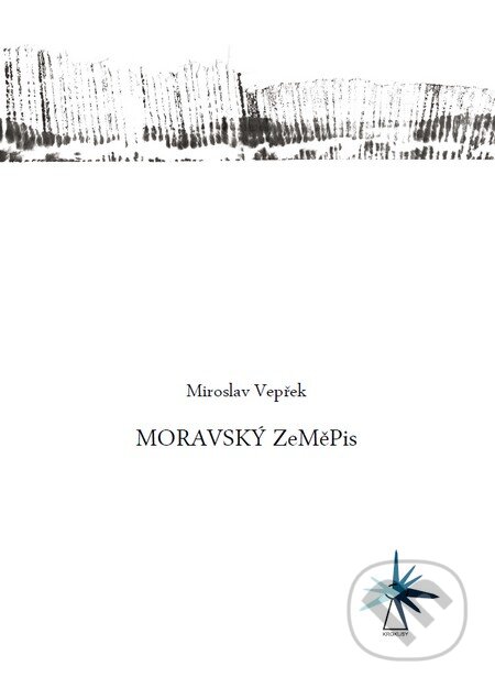 Moravský ZeMěPis - Miroslav Vepřek, Nakladatelství Barbara, 2013