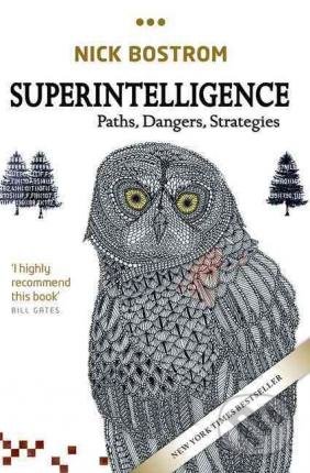 Superintelligence - Nick Bostrom, Oxford University Press, 2016