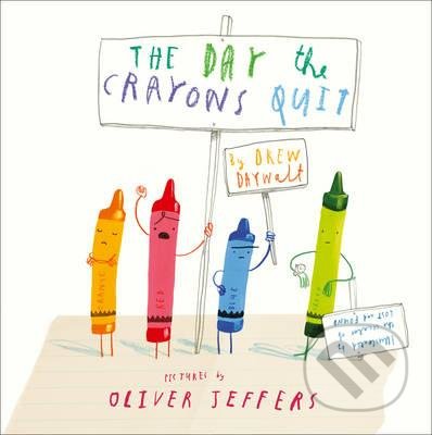 The Day the Crayons Quit - Oliver Jeffers,  Drew Daywalt, HarperCollins, 2016