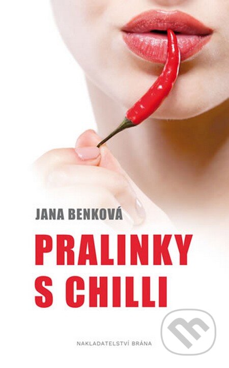 Pralinky s chilli - Jana Benková, Brána, 2016