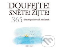 Doufejte! Sněte! Žijte! (365 úžasně pozitivních myšlenek) - kniha z kategorie Beletrie