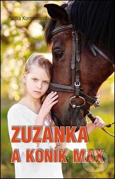 Zuzanka a koník Max - Jitka Komendová, Akcent, 2016