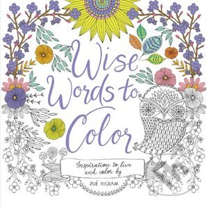 Wise Words to Color - Zoe Ingram, HarperCollins, 2016