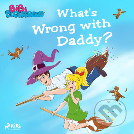 Bibi Blocksberg - What&#039;s Wrong with Daddy? (EN) - Kiddinx Media GmbH, Saga Egmont, 2023