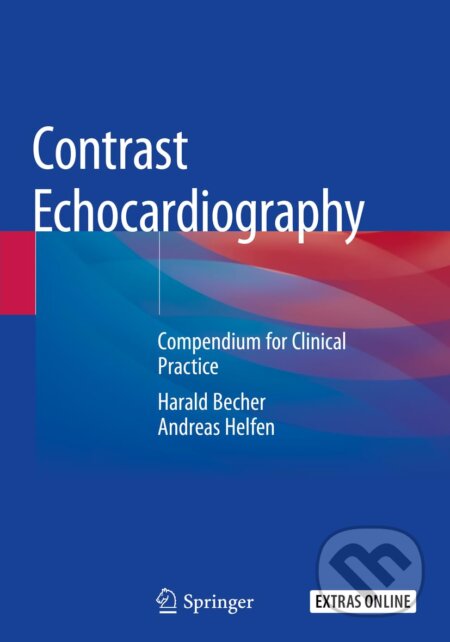 Contrast Echocardiography - Harald Becher, Andreas Helfen, Springer Verlag, 2020