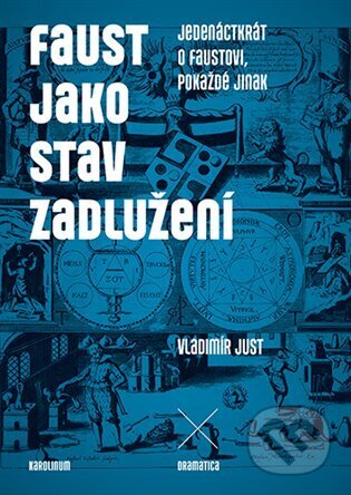 Faust jako stav zadlužení - Vladimír Just, Karolinum, 2024