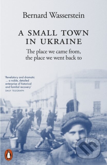 A Small Town in Ukraine - Bernard Wasserstein, Penguin Books, 2024