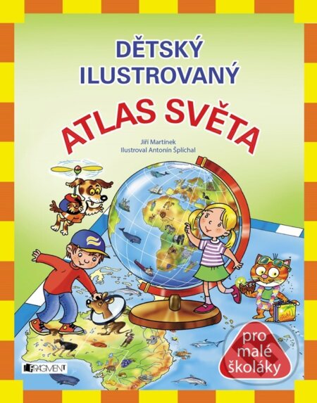 Dětský ilustrovaný atlas světa - Jiří Martínek, Fragment, 2024