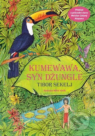 Kumewawa, syn džungle - Tibor Sekelj, Argo, 2024