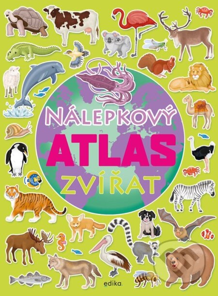 Nálepkový atlas zvířat - Kolektiv, Edika, 2024