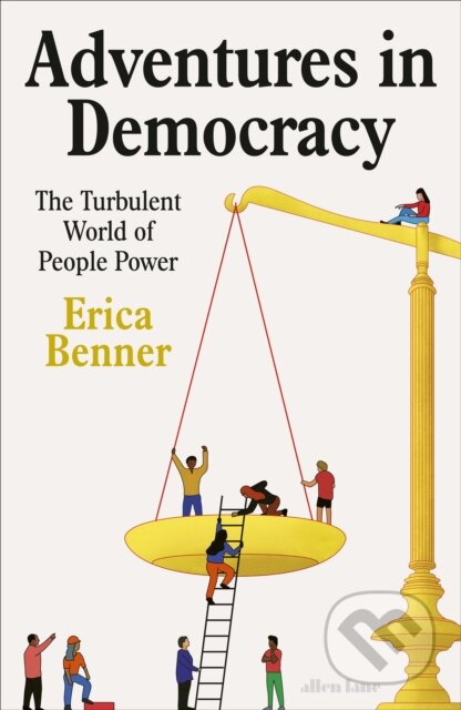 Adventures in Democracy (The Turbulent World of People Power) - kniha z kategorie Odborné a naučné