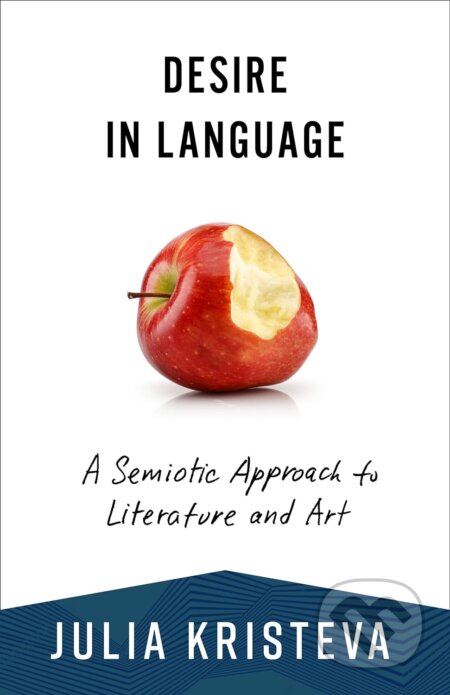 Desire in Language - Julia Kristeva, Columbia University Press, 2024
