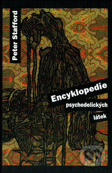 Encyklopedie psychedelických látek - Peter Stafford, Volvox Globator, 1999