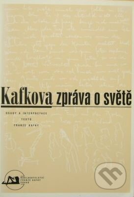 Kafkova zpráva o světě, Nakladatelství Franze Kafky, 2000