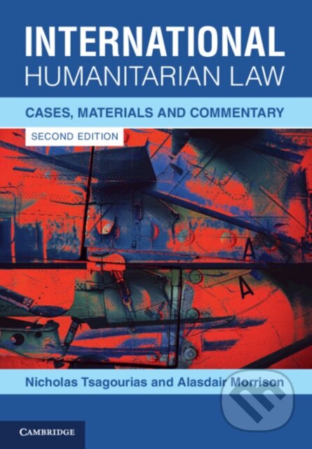 International Humanitarian Law - Nicholas Tsagourias, Alasdair Morrison, Cambridge University Press, 2023