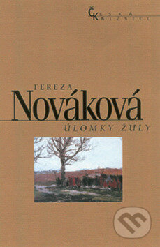 Úlomky žuly - Teréza Nováková, Nakladatelství Lidové noviny, 2001