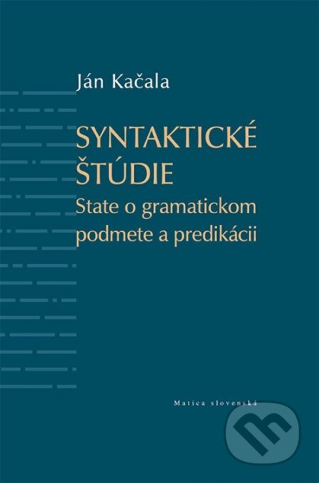 Syntaktické štúdie - Ján Kačala, Vydavateľstvo Matice slovenskej, 2024