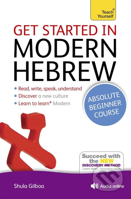 Get Started in Modern Hebrew Absolute Beginner Course - Shula Gilboa, Teach Yourself, 2013