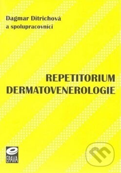 Repetitorium dermatovenerologie - Dagmar Ditrichová a kolektív, EPAVA, 2002