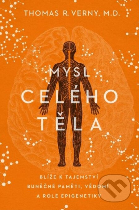 Mysl celého těla - Thomas R. Verny, BOHEMICA BOOKS, 2023