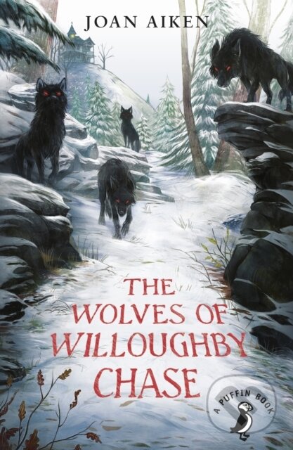 The Wolves of Willoughby Chase - Joan Aiken, Puffin Books, 2015