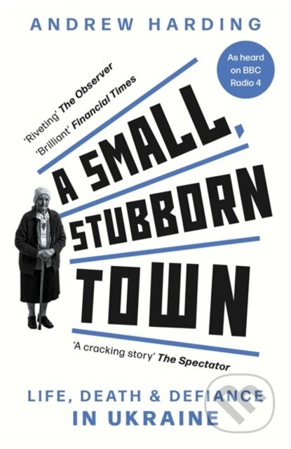 A Small, Stubborn Town - Andrew Harding, Ithaka, 2024