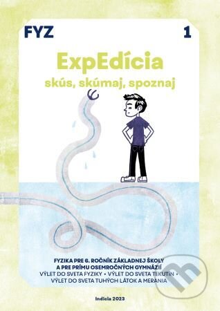 ExpEdícia - Fyzika 6. ročník, pracovná učebnica 1, prepracované vydanie - Viera Lapitková, Indícia, s.r.o., 2023