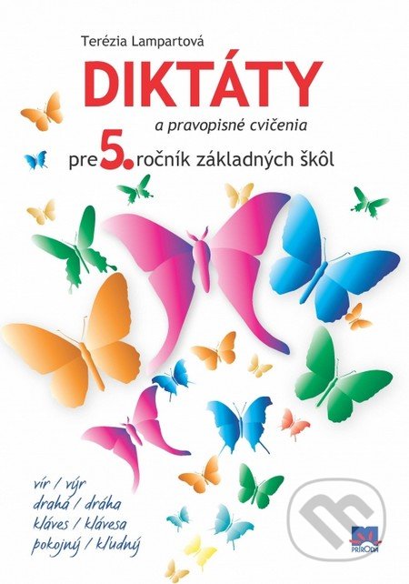 Diktáty a pravopisné cvičenia pre 5. ročník základných škôl - Terézia Lampartová, Príroda, 2016
