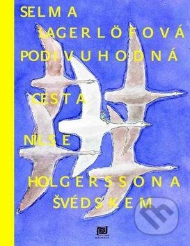 Podivuhodná cesta Nielse Holgerssona Švédskem - Selma Lagerlöf, Meander, 2016
