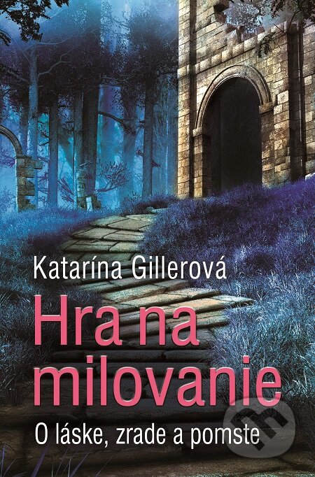 E-kniha: Hra na milovanie (Katarína Gillerová). Slovenský spisovateľ, 2016