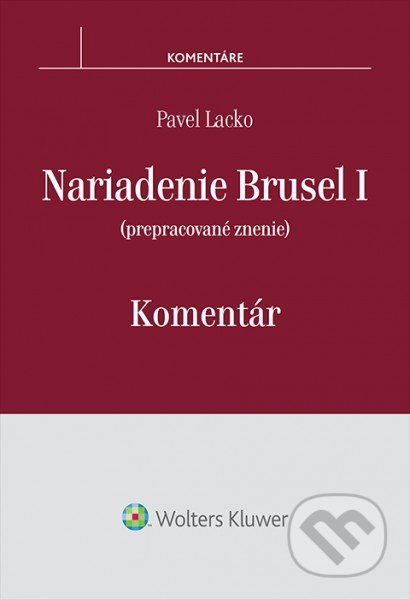 Nariadenie Brusel I - Pavel Lacko, Wolters Kluwer, 2016